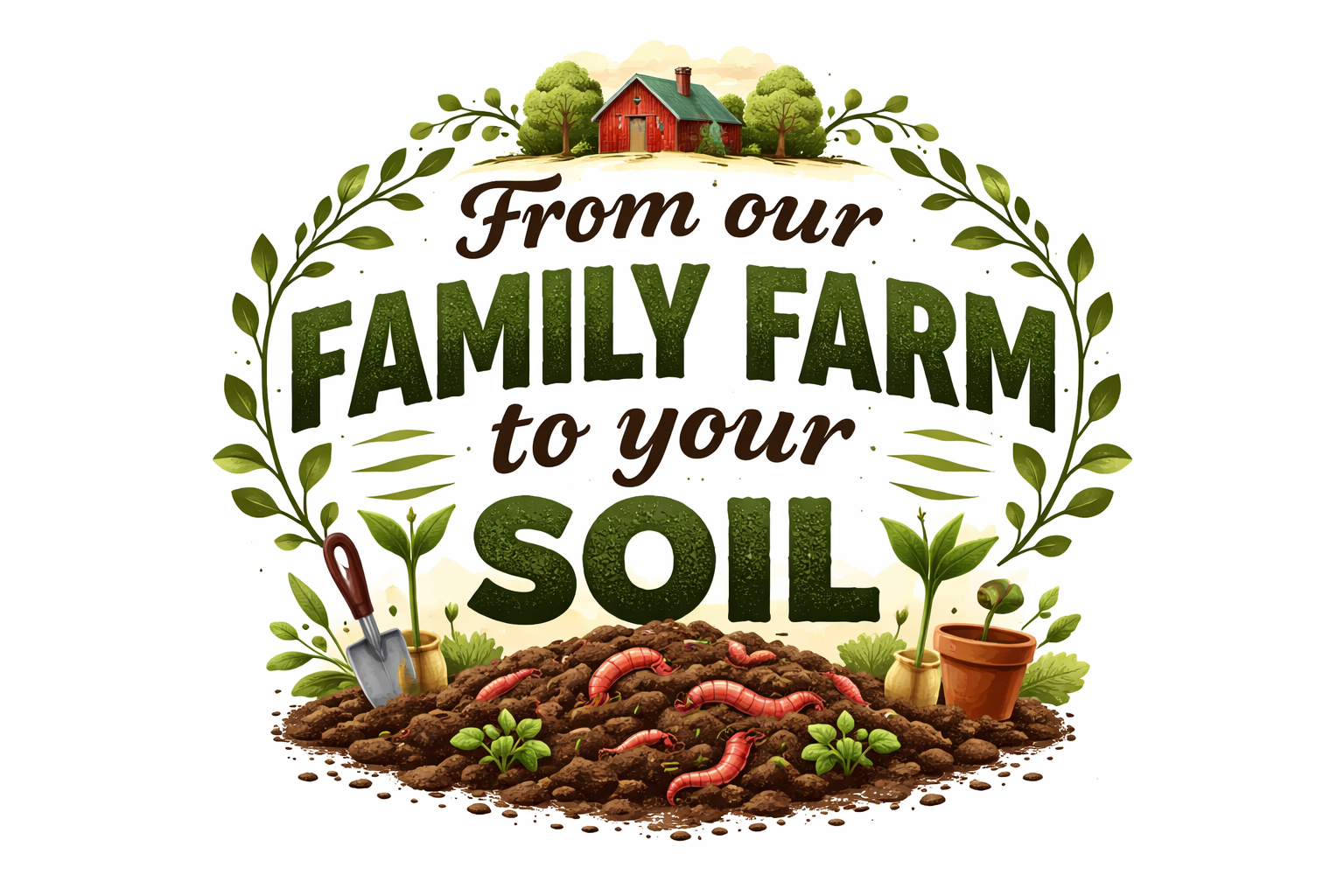 From our family farm to your soil