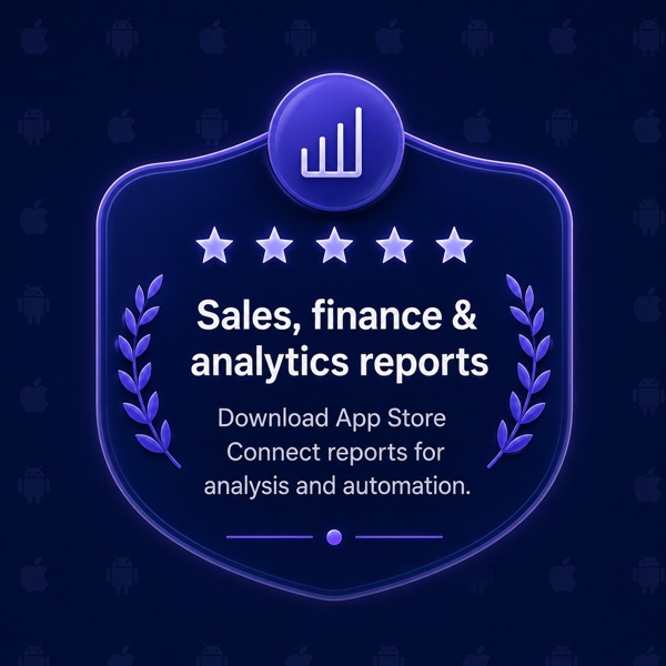 Sales, finance & analytics reports — download App Store Connect reports for analysis and automation
