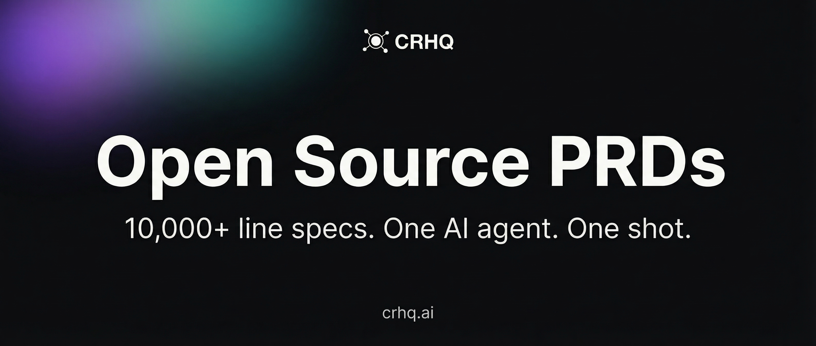 CRHQ Open Source PRDs - Production-grade PRDs that let AI agents one-shot entire applications