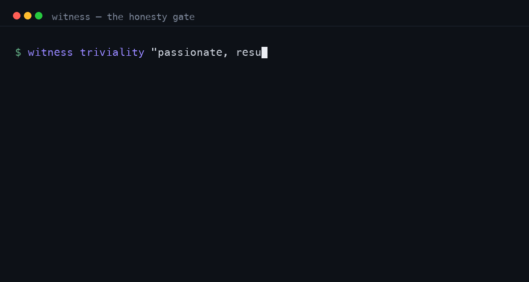 Witness catches an inflated, cliché answer (TRIVIAL) and passes a grounded, company-specific one (NON-TRIVIAL)