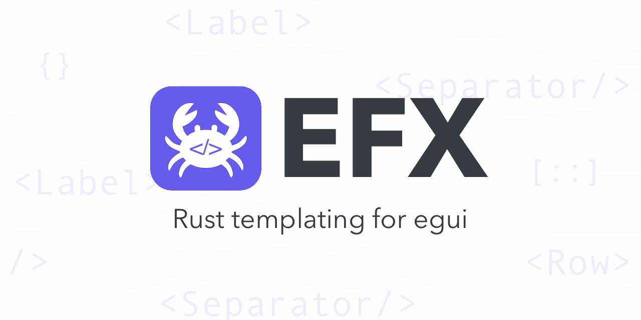 EFX — Rust templating for egui/eframe