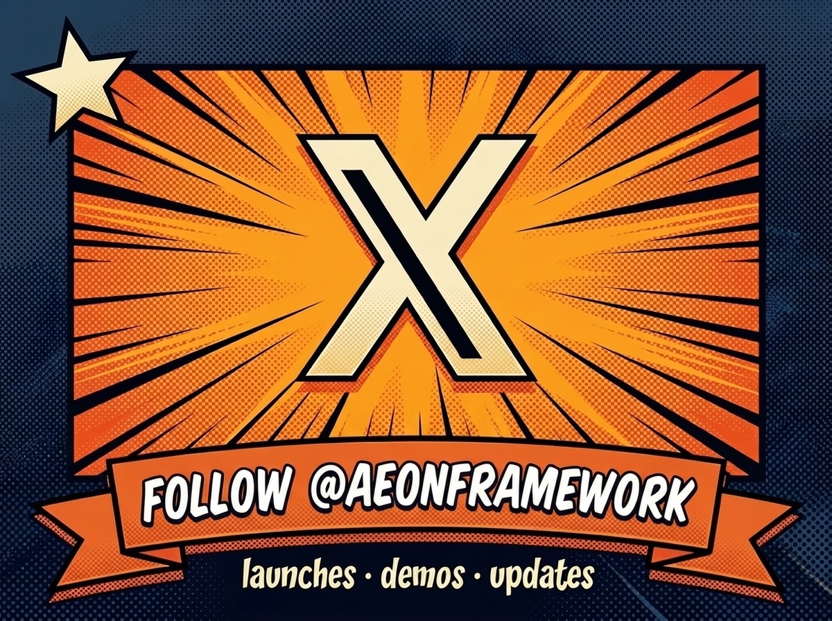 Follow @aeonframework on X for launches, demos, and updates.