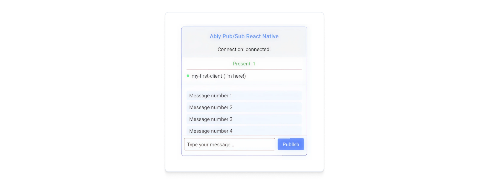 Screenshot of the completed React Native Pub/Sub application showing a web interface with connection status, a message input field, realtime message display, and a presence indicator showing online users. The interface demonstrates the key features you'll build including publishing messages, subscribing to receive messages in realtime, and tracking which clients are currently present in the channel.