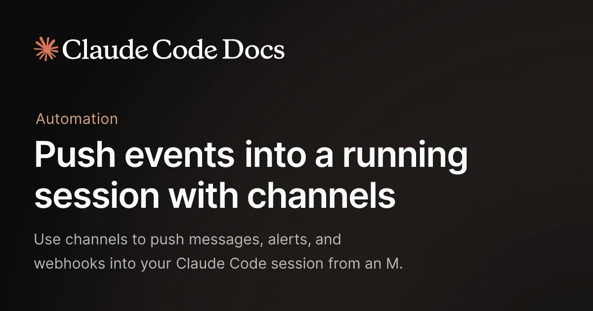 Use channels to push messages, alerts, and webhooks into your Claude Code session from an MCP server. Forward CI results, chat messages, and monito...