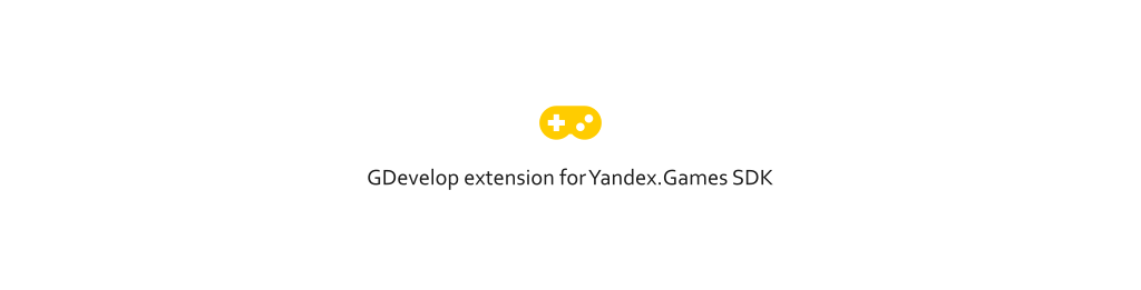 GDevelop extension for Yandex.Games SDK