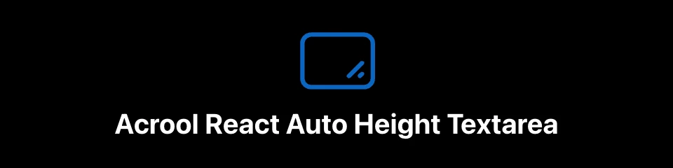 Acrool React Auto Height Textarea Logo