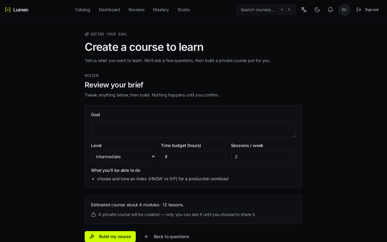 Brief review: level, time budget, outcomes — nothing builds until you confirm