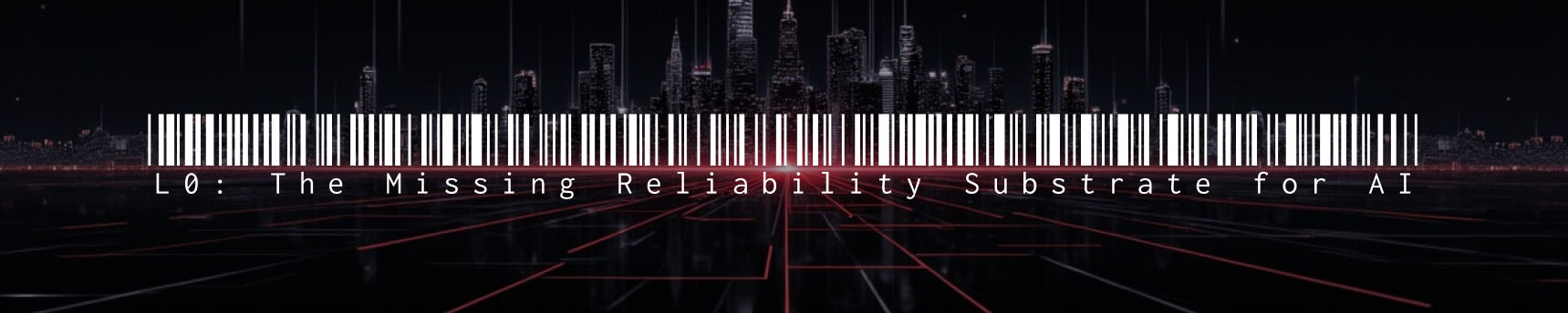 L0: The Missing AI Reliability Substrate