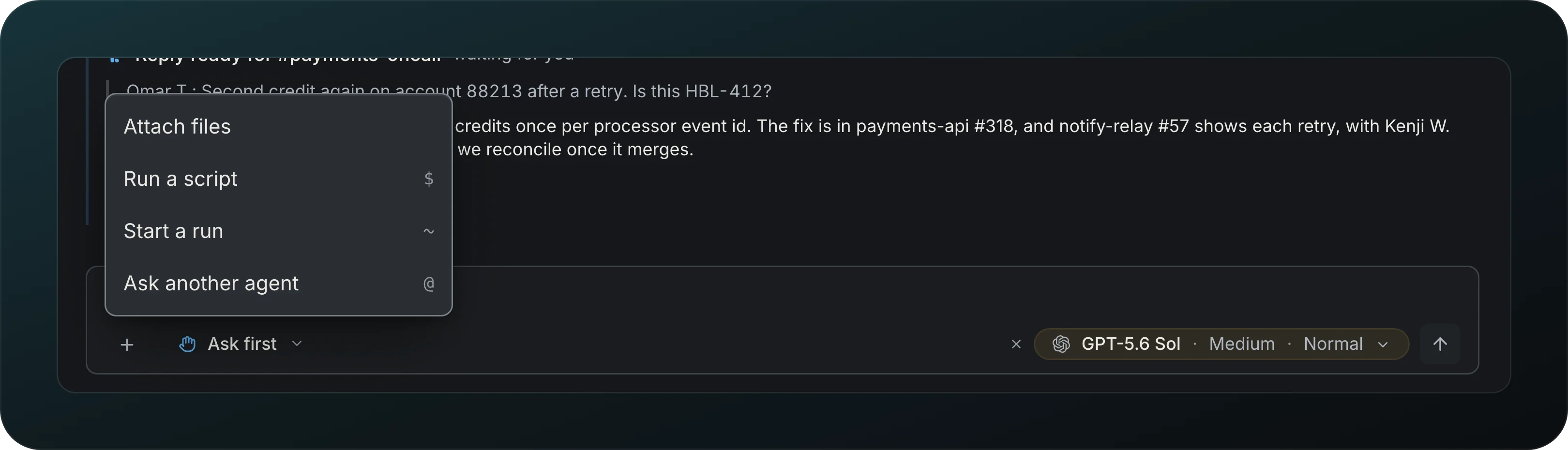 The message box of a chat with the plus menu open, listing Attach files, Run a script ($), Start a run (~) and Ask another agent (@), next to Ask first and the GPT-5.6 Sol model