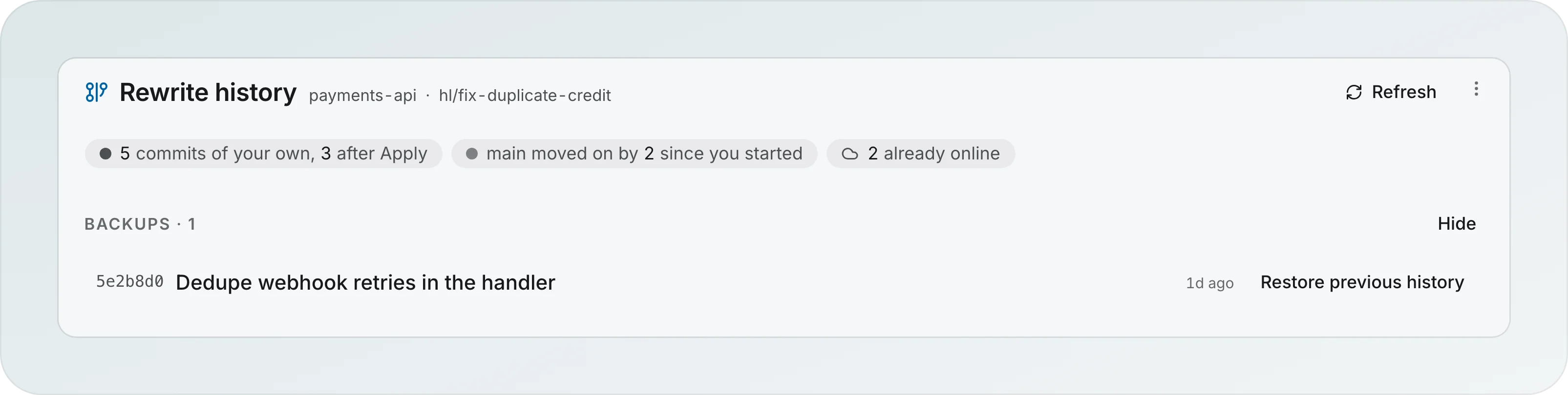 The Commits tab for payments-api hl/fix-duplicate-credit with the Backups panel open, one backup, Dedupe webhook retries in the handler from 1d ago, and a Restore previous history button