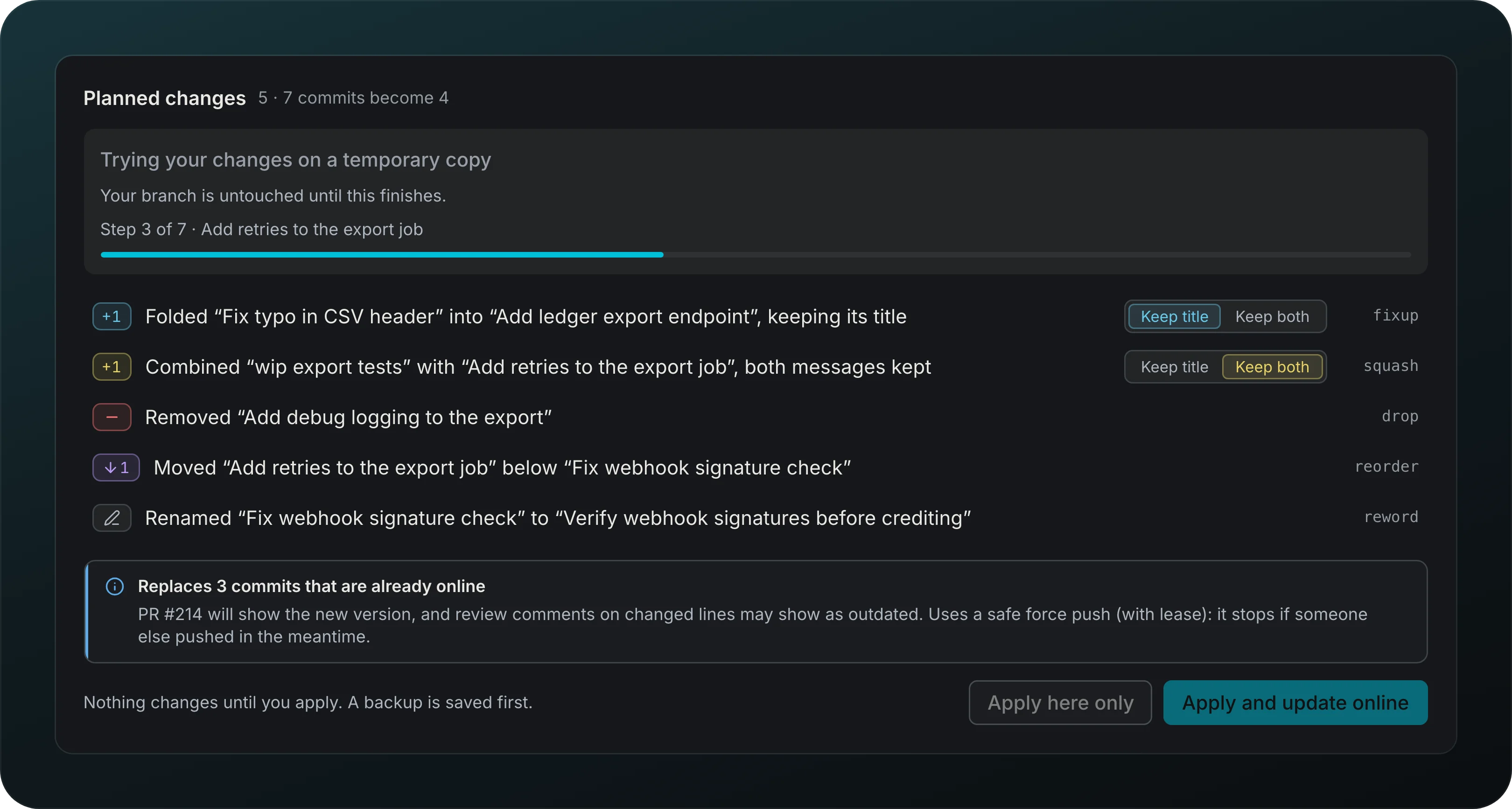 Planned changes, 5 changes turning 7 commits into 4, with the notice Trying your changes on a temporary copy, Your branch is untouched until this finishes, and a progress bar at Step 3 of 7, Add retries to the export job, above the Apply here only and Apply and update online buttons