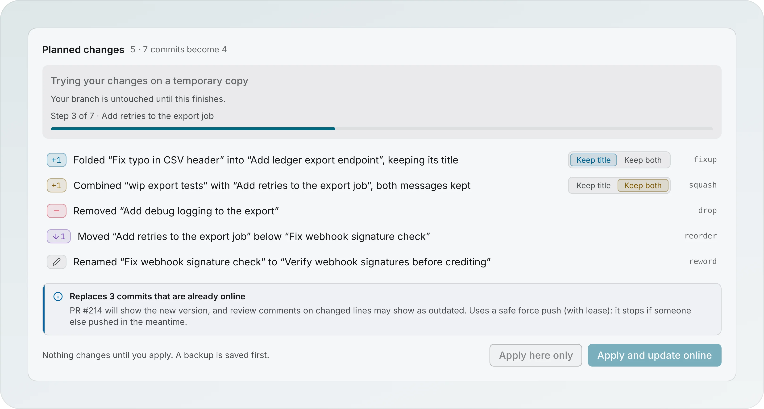 Planned changes, 5 changes turning 7 commits into 4, with the notice Trying your changes on a temporary copy, Your branch is untouched until this finishes, and a progress bar at Step 3 of 7, Add retries to the export job, above the Apply here only and Apply and update online buttons