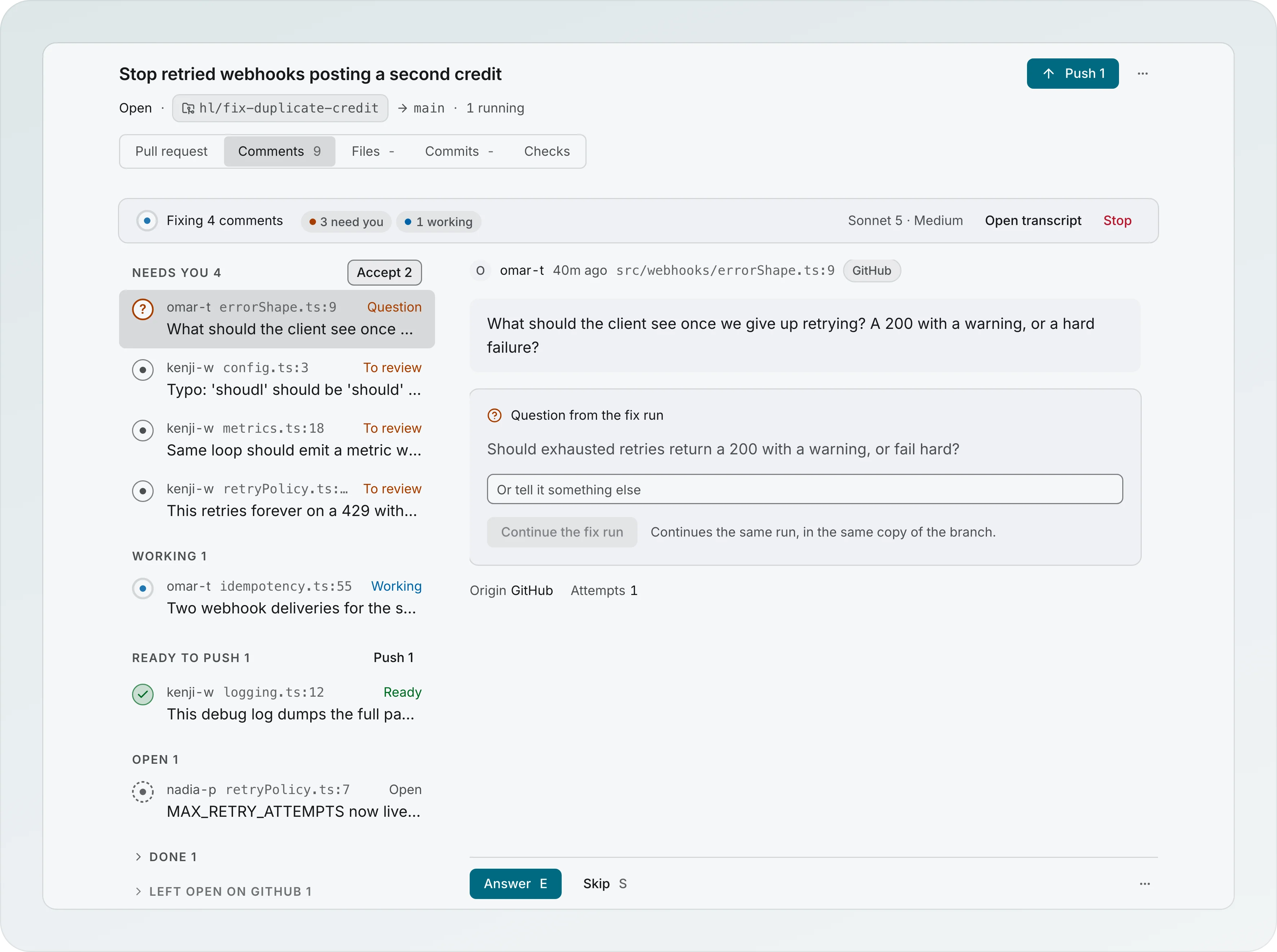 The Comments tab of the Branch page for hl/fix-duplicate-credit, between the tabs Pull request, Comments 9, Files, Commits and Checks, under a strip that reads Fixing 4 comments, 3 need you, 1 working. The list groups the comments as Needs you 4, Working 1, Ready to push 1, Open 1, Done and Left open on GitHub, and the question from omar-t on errorShape.ts:9 is open on the right with the question from the fix run, Answer and Skip