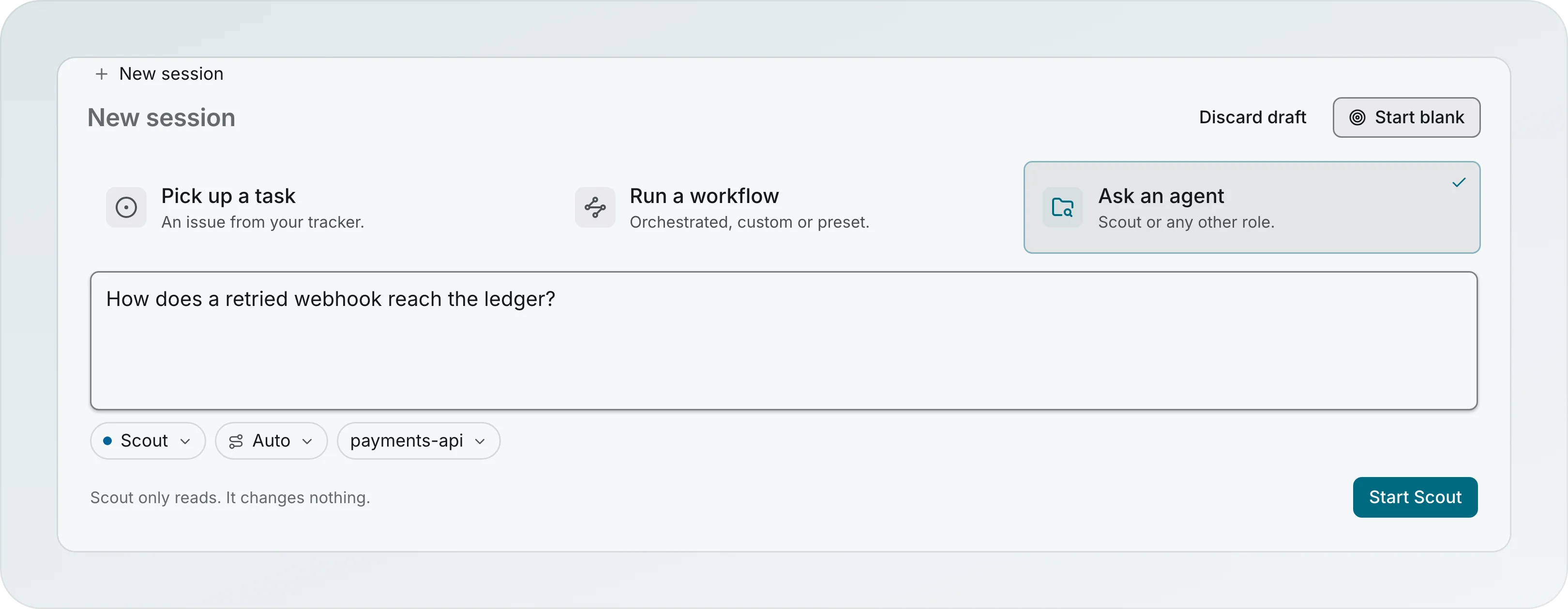 New session with the Ask an agent tab selected: a question field reading How does a retried webhook reach the ledger?, the Scout, Auto and payments-api choosers, the note Scout only reads. It changes nothing., and the Start Scout button