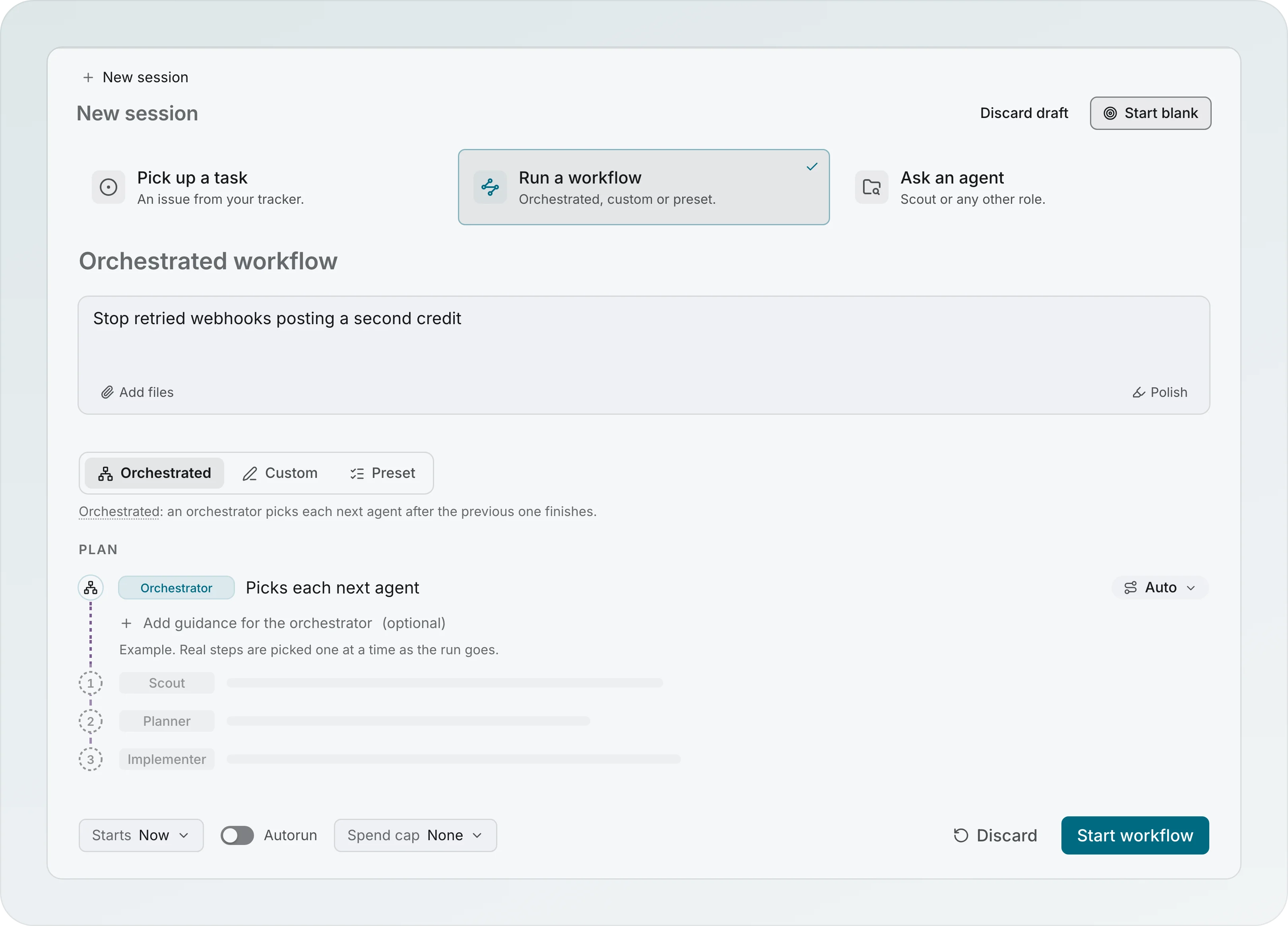 New session with the Run a workflow tab selected: an Orchestrated workflow with the goal Stop retried webhooks posting a second credit, the Orchestrated, Custom and Preset switch, the Plan with an Orchestrator row and example steps Scout, Planner and Implementer, and the Starts Now, Autorun and Spend cap None controls next to Start workflow
