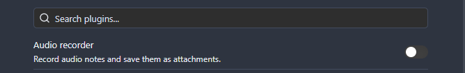 The Audio recorder core plugin with its toggle switched off in Settings, Core plugins