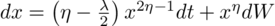 d x = \left(\eta - \frac{\lambda}{2} \right) x^{2 \eta - 1} d t + x^\eta d W
