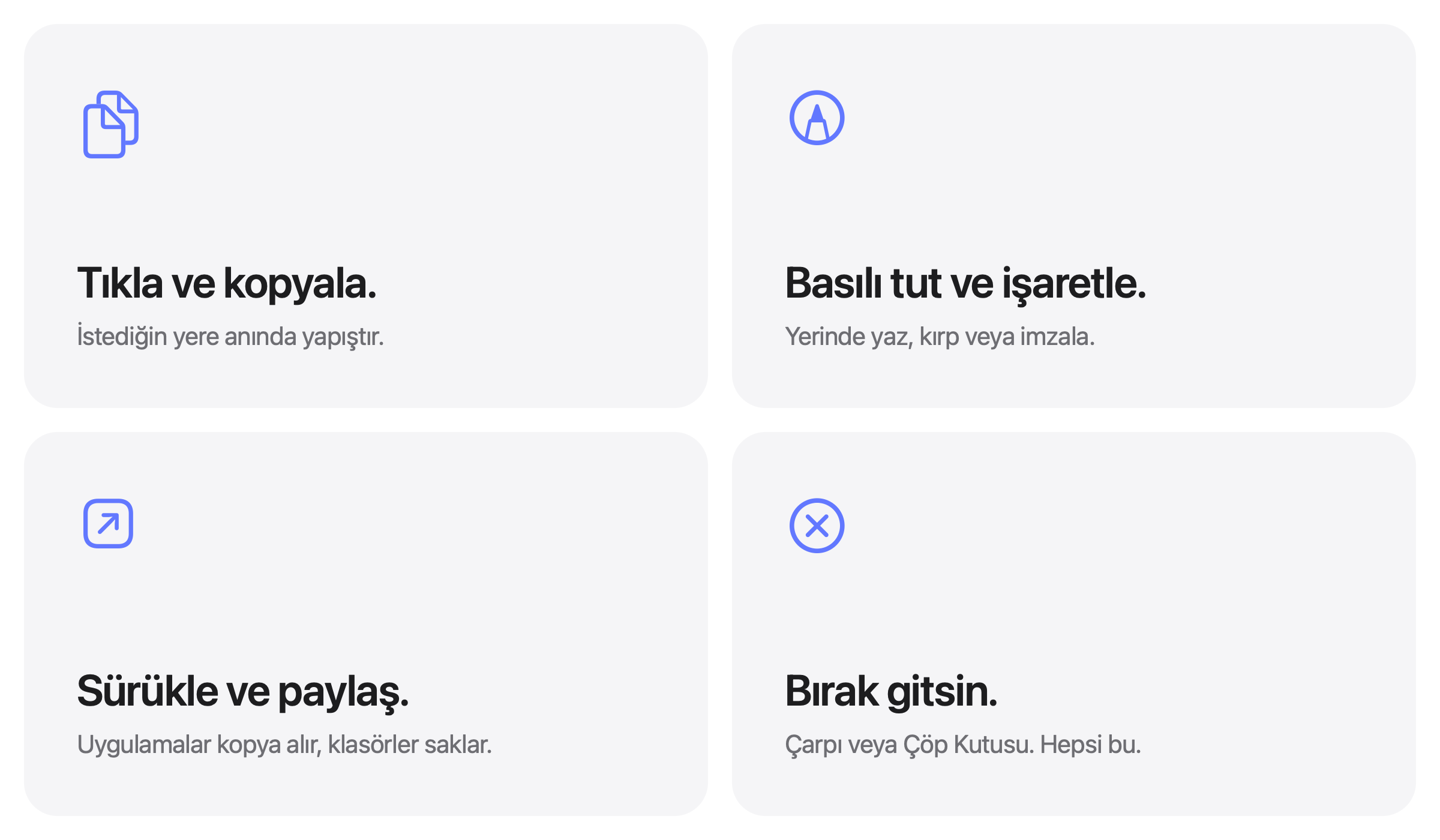 Tıkla ve kopyala. Basılı tut ve işaretle. Sürükle ve paylaş. Bırak gitsin.