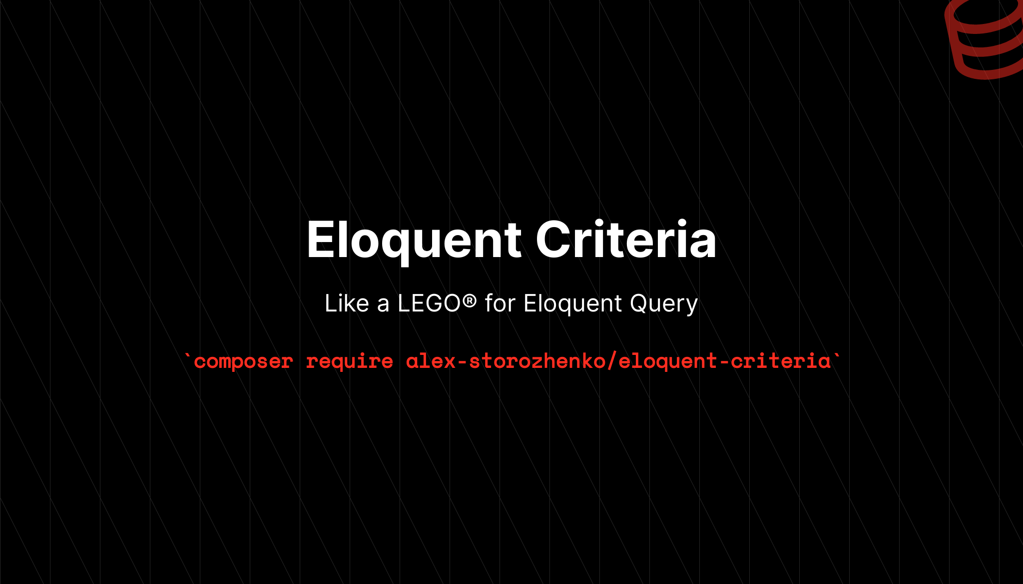 Eloquent Criteria like LEGO® for Eloquent Builder