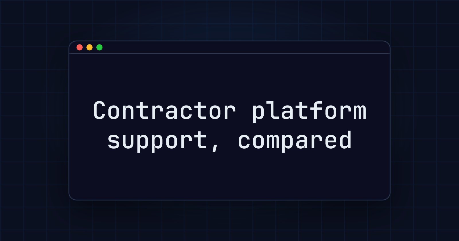 How contractor management platforms differ on support and customer service: four checks before you sign