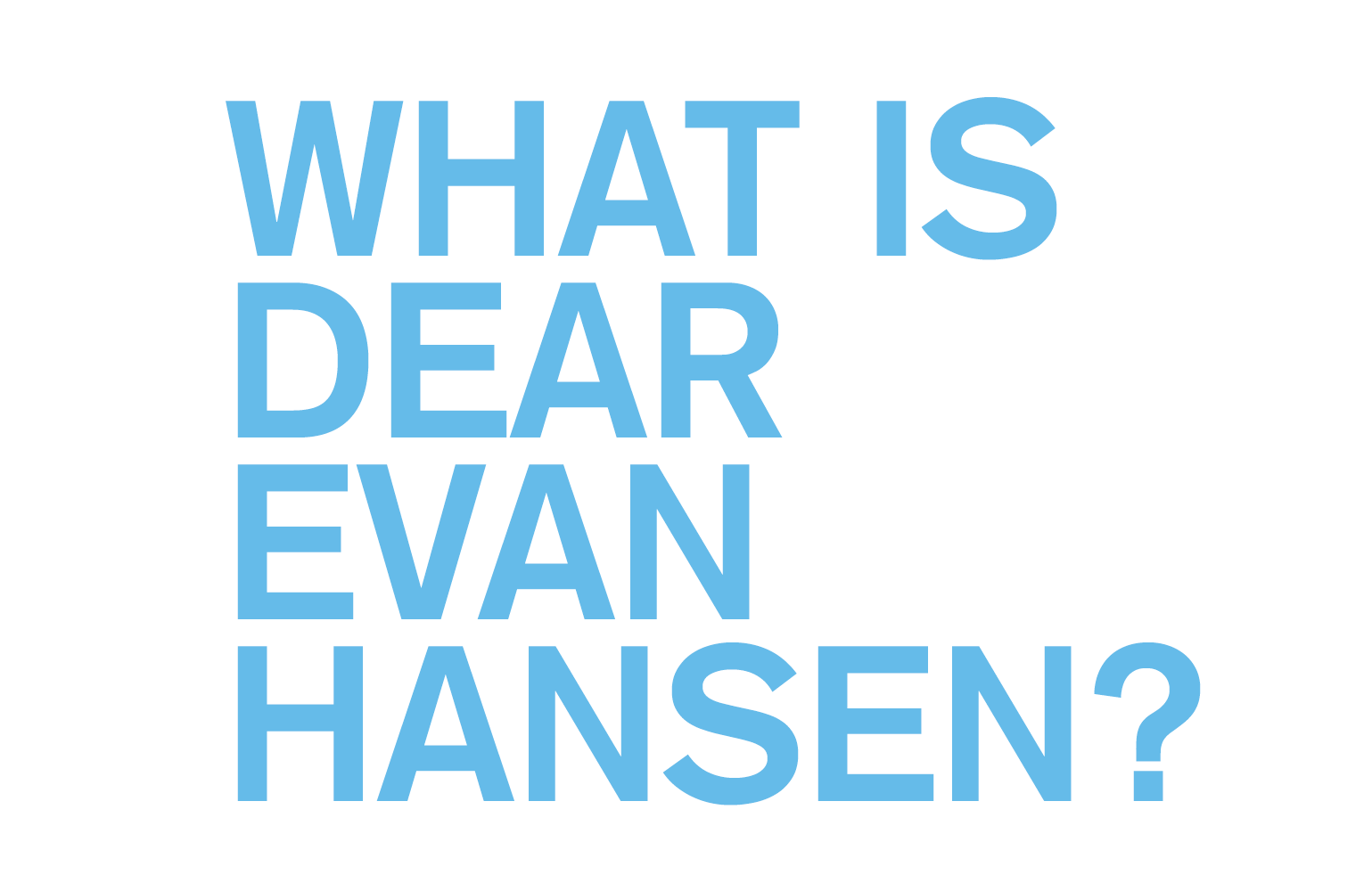 What is Dear Evan Hansen?