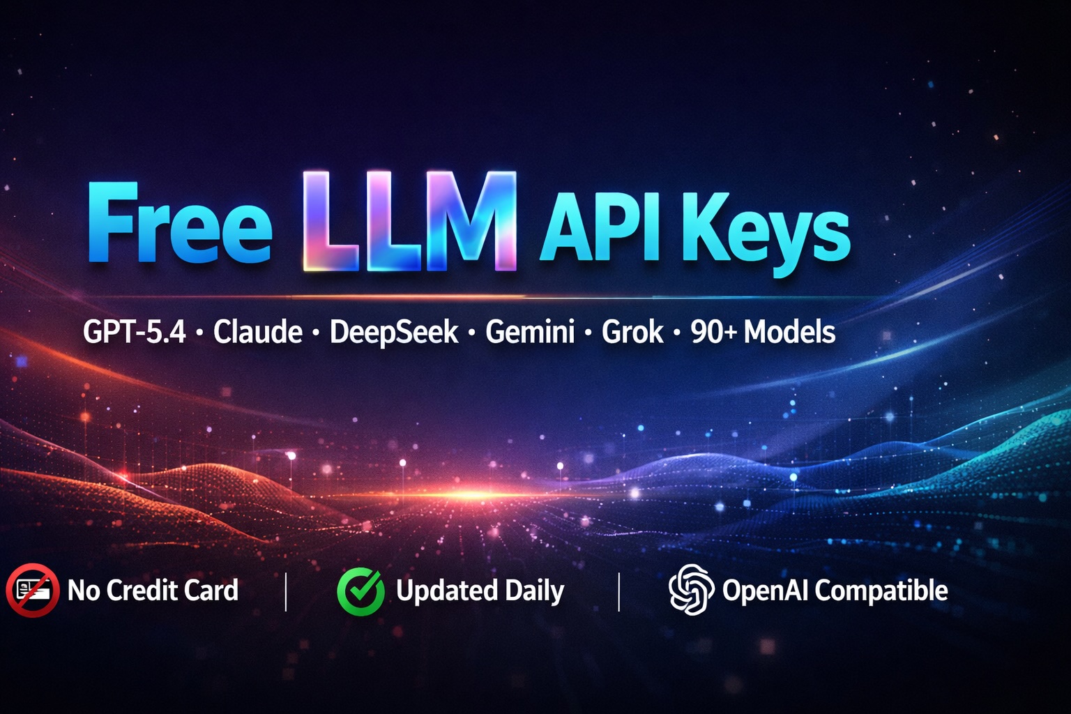 Free LLM API Keys — GPT-5.5, Claude, DeepSeek, Gemini, Grok, 90+ Models