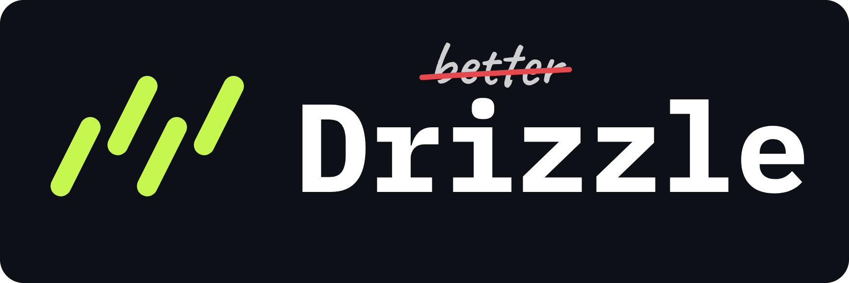 better-drizzle