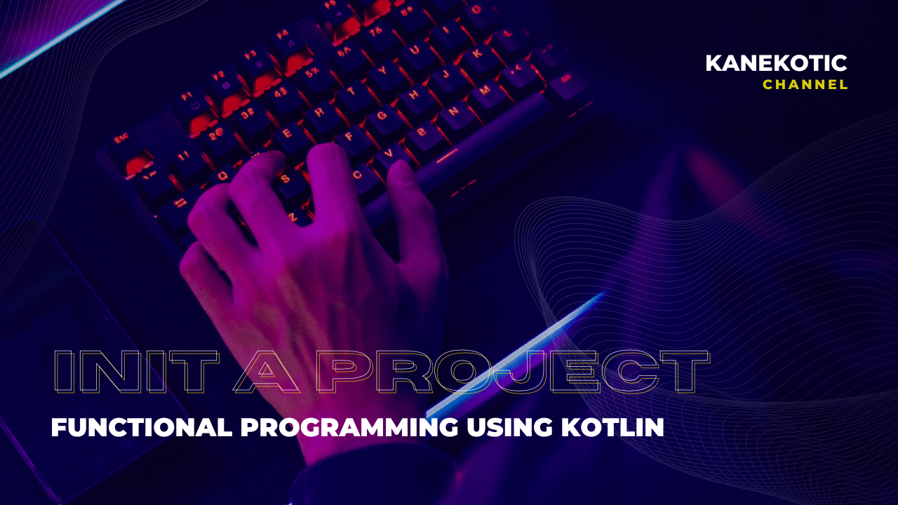 Functional Programming With Kotlin Bootcamp - Initialize the Project