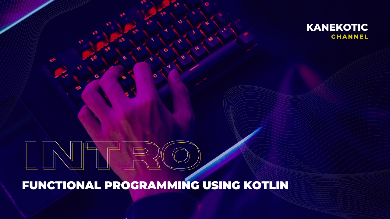 Functional Programming With Kotlin Bootcamp - Intro