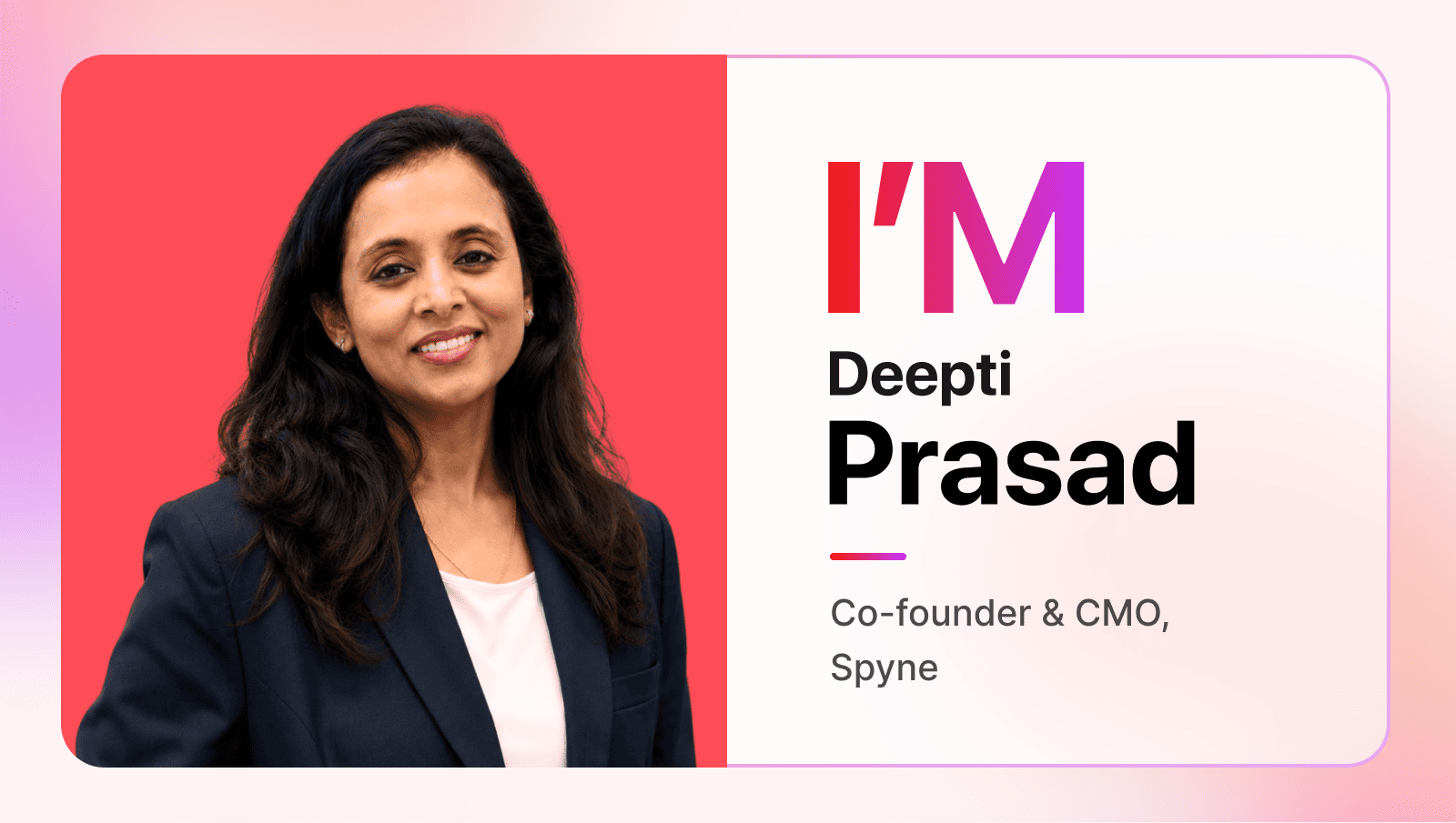 Deepti Prasad, Co-Founder & Chief Marketing Officer at Spyne