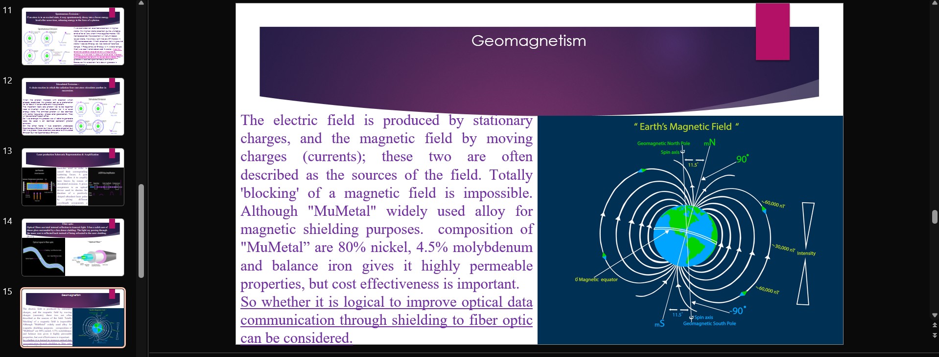 Slide 15 image for The electric field is produced by stationary charges, and the magnetic field by moving charges (currents); these two are often described as the sources of the field. Totally 'blocking' of a magnetic field is impossible. Although "MuMetal" widely used alloy for magnetic shielding purposes.  composition of "MuMetal” are 80% nickel, 4.5% molybdenum and balance iron gives it highly permeable properties, but cost effectiveness is important.