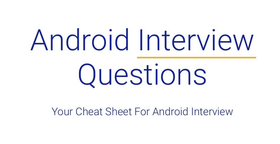 GitHub - amitshekhariitbhu/android-interview-questions: Your Cheat Sheet  For Android Interview - Android Interview Questions