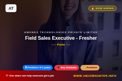 Amonex Technologies Private Limited Hiring - Field Sales Executive - Fresher