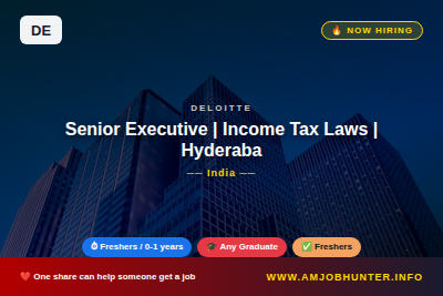 deloitte Hiring - Senior Executive | Income Tax Laws | Hyderabad | Business Tax