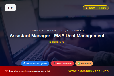 Ernst & Young LLP ( EY India ) Hiring - Assistant Manager - M&A Deal Management