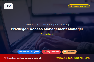 Ernst & Young LLP ( EY India ) Hiring - Privileged Access Management Manager