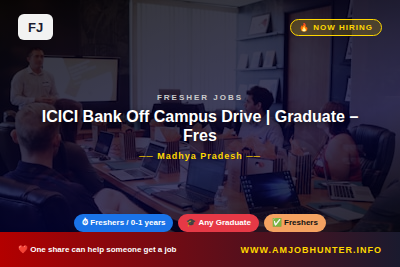 Fresher Jobs Hiring - ICICI Bank Off Campus Drive | Graduate – Fresher