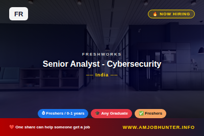 Freshworks Hiring - Senior Analyst - Cybersecurity