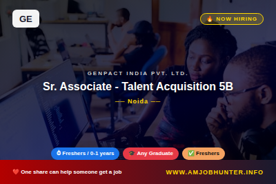 Genpact India Pvt. Ltd. Hiring - Sr. Associate - Talent Acquisition 5B