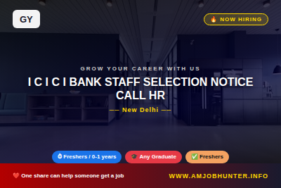 GROW YOUR CAREER WITH US Hiring - I C I C I BANK STAFF SELECTION NOTICE CALL HR ROSHNI