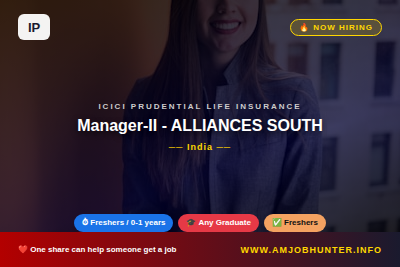 ICICI Prudential Life Insurance Hiring - Manager-II - ALLIANCES SOUTH