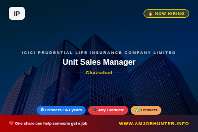 Icici Prudential Life Insurance Company Limited Hiring - Unit Sales Manager