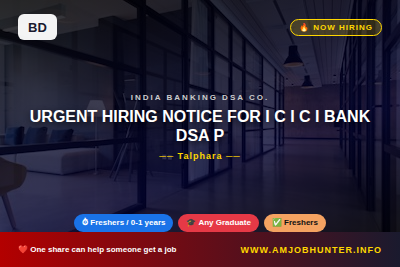 India Banking DSA co. Hiring - URGENT HIRING NOTICE FOR I C I C I BANK DSA PARTNERSHIP PAYROLE CALL HR PIU 8584944056