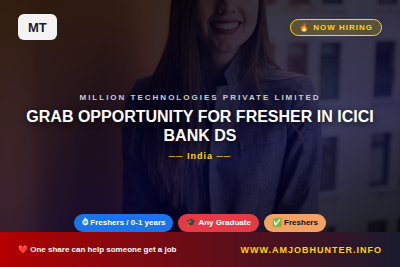 MILLION TECHNOLOGIES PRIVATE LIMITED Hiring - GRAB OPPORTUNITY FOR FRESHER IN ICICI BANK DSA CALL HR PAYEL