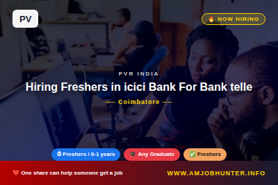 PVR India Hiring - Hiring Freshers in icici Bank For  Bank teller and clerk