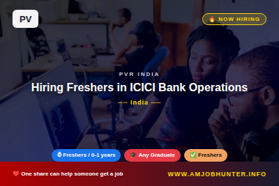 PVR India Hiring - Hiring Freshers in ICICI Bank Operations