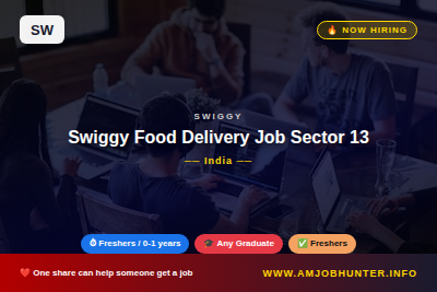 Swiggy Hiring - Swiggy Food Delivery Job Sector 13
