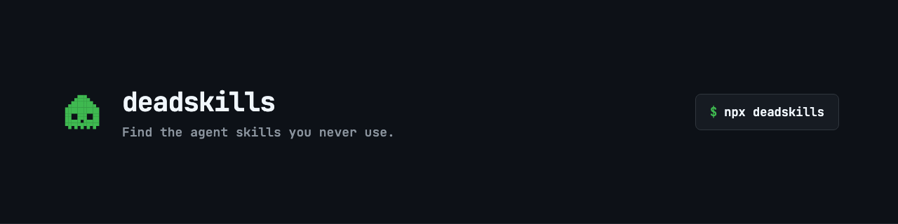 deadskills โ Find the agent skills you never use