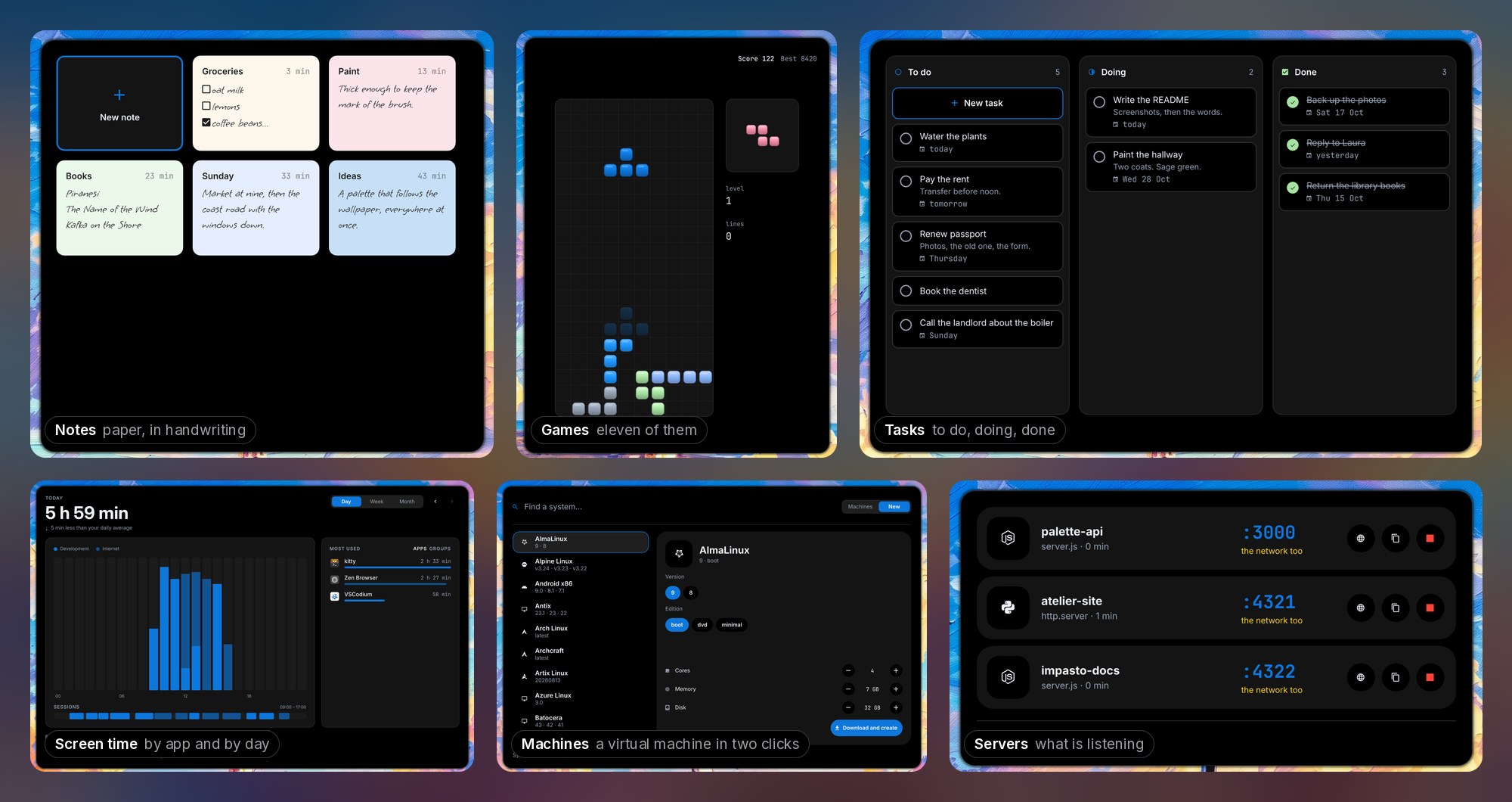 Six panels of the island: notes in handwriting on pastel paper, Tetris, the task board with three lanes, a day of screen time by app, the virtual machine catalogue, and the local servers listening with their ports