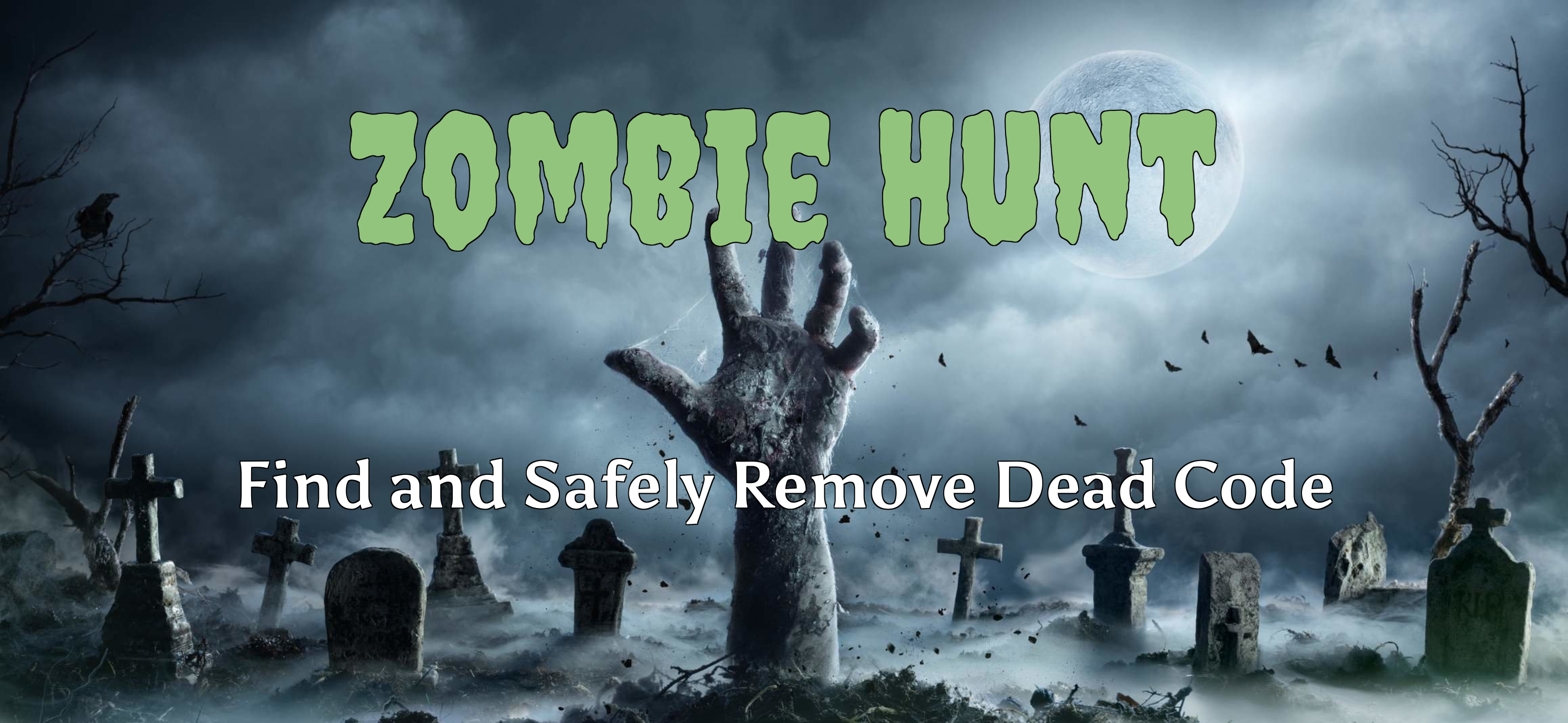 Zombie Hunt: Find and Safely Remove Undead Code